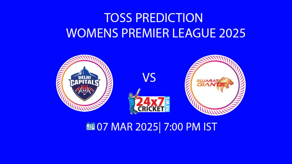 Toss Prediction Today Match Delhi Capitals Women vs Gujarat Giants Women, March 07, 2025, Women's Premier League